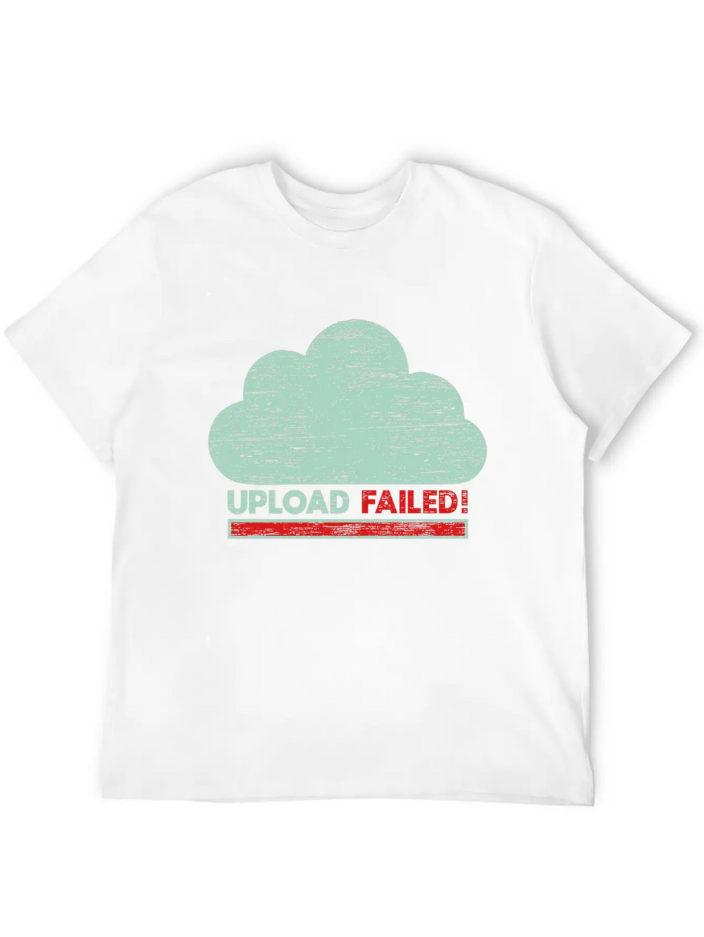 Clouds Upload Failed IT Geek Tech Casual Graphic T-Shirt – Simple And Comfortable Daily Wear