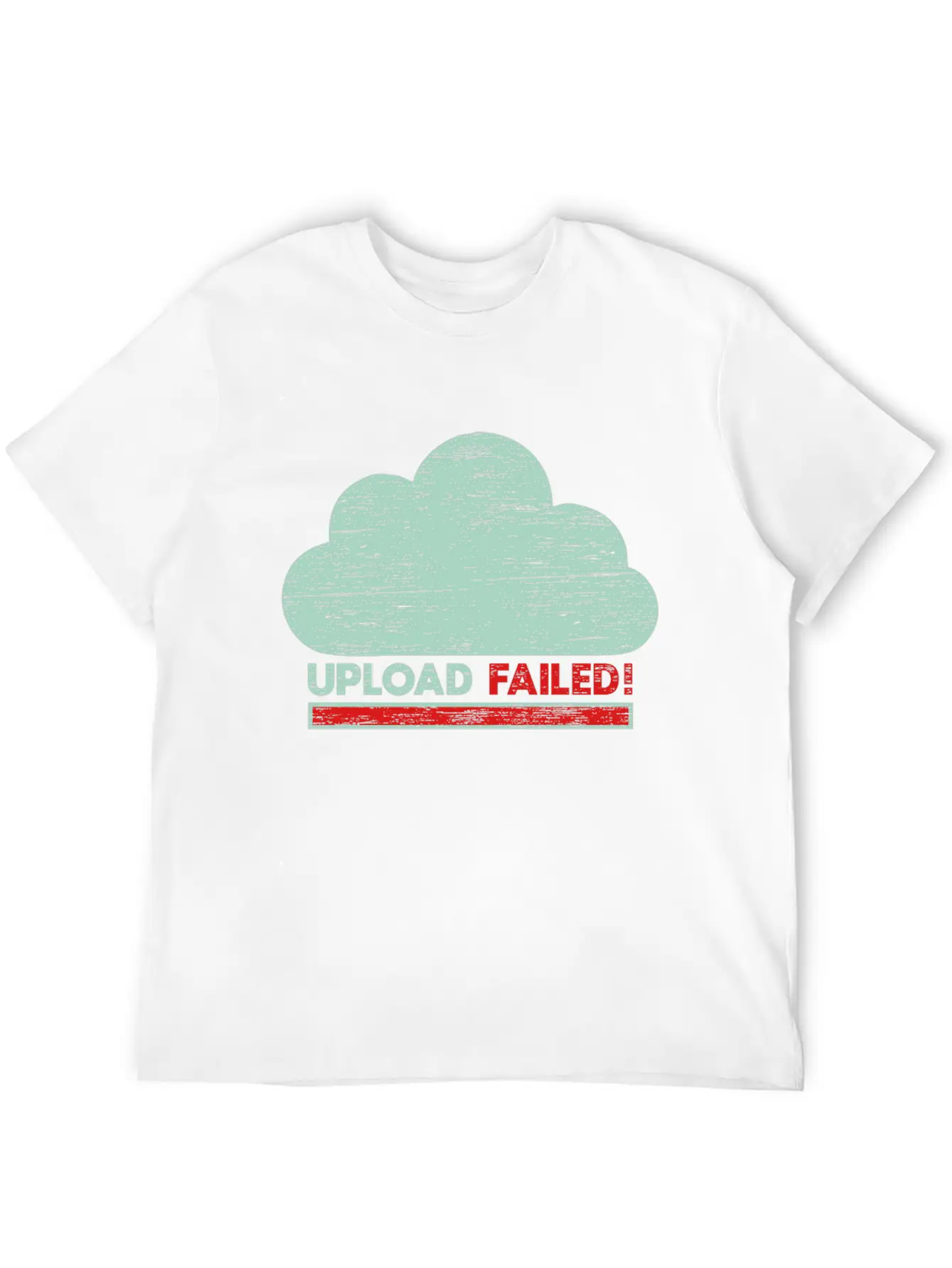 Clouds Upload Failed IT Geek Tech Casual Graphic T-Shirt – Simple And Comfortable Daily Wear