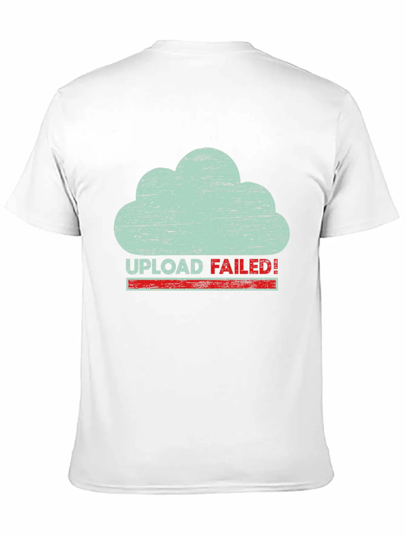 Clouds Upload Failed IT Geek Tech Casual Graphic T-Shirt – Simple And Comfortable Daily Wear