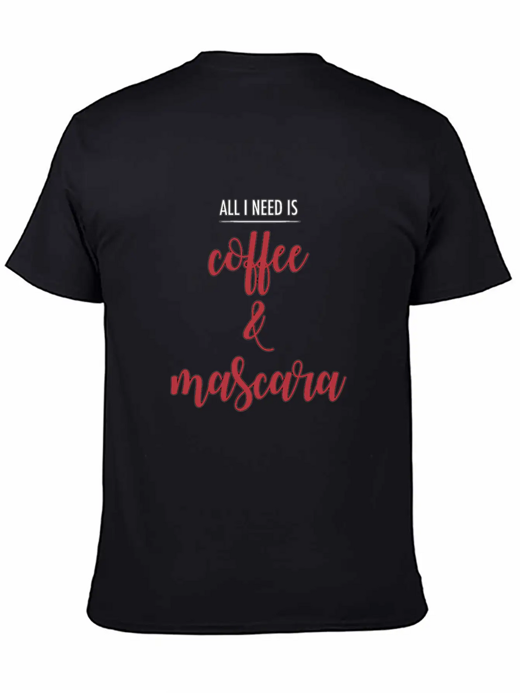 Coffee And Mascara - Makeup - Total Basics Unisex Short Sleeve Soft Cotton T-Shirt – Casual Everyday Wear