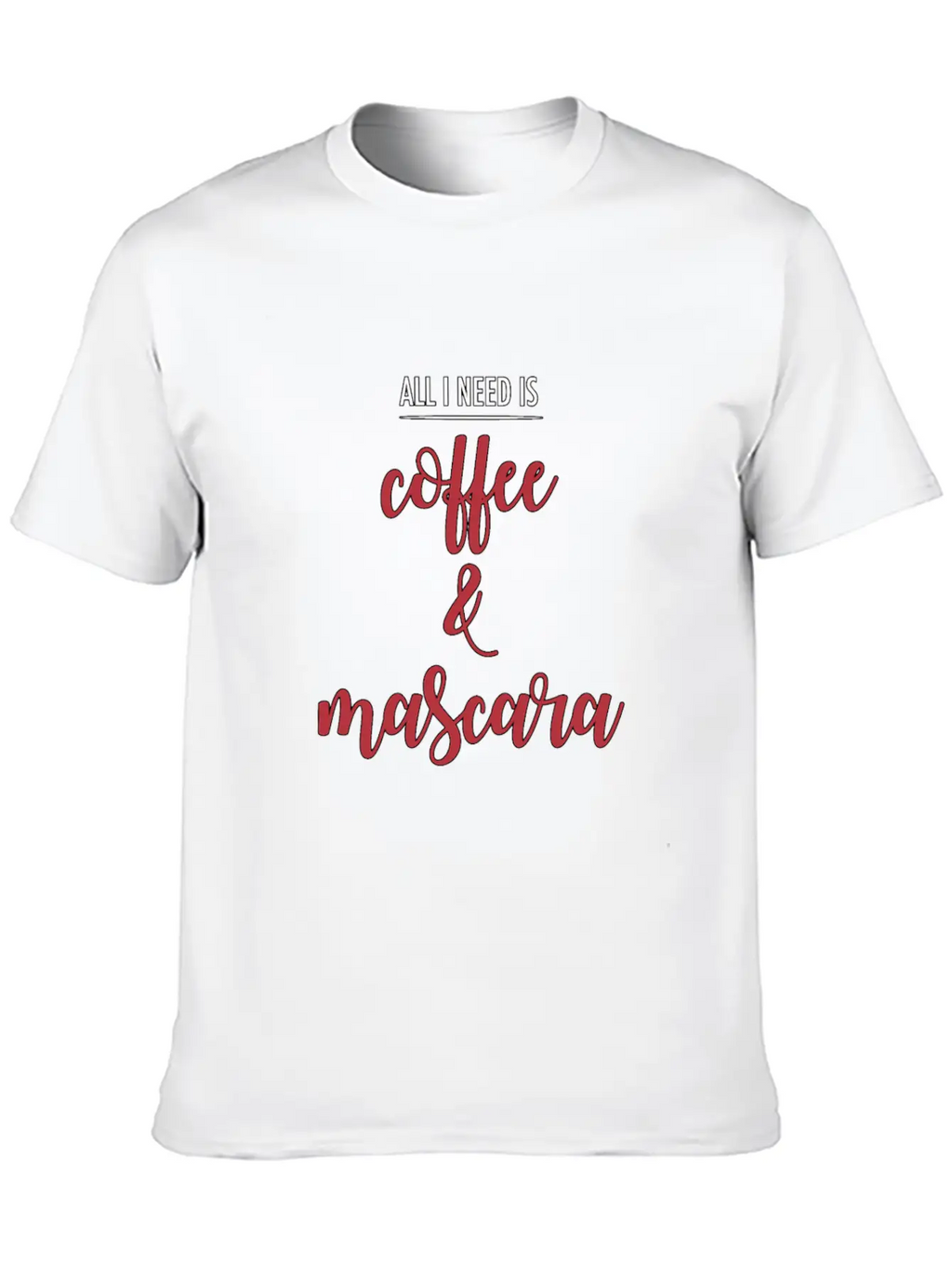Coffee And Mascara - Makeup - Total Basics Unisex Short Sleeve Soft Cotton T-Shirt – Casual Everyday Wear