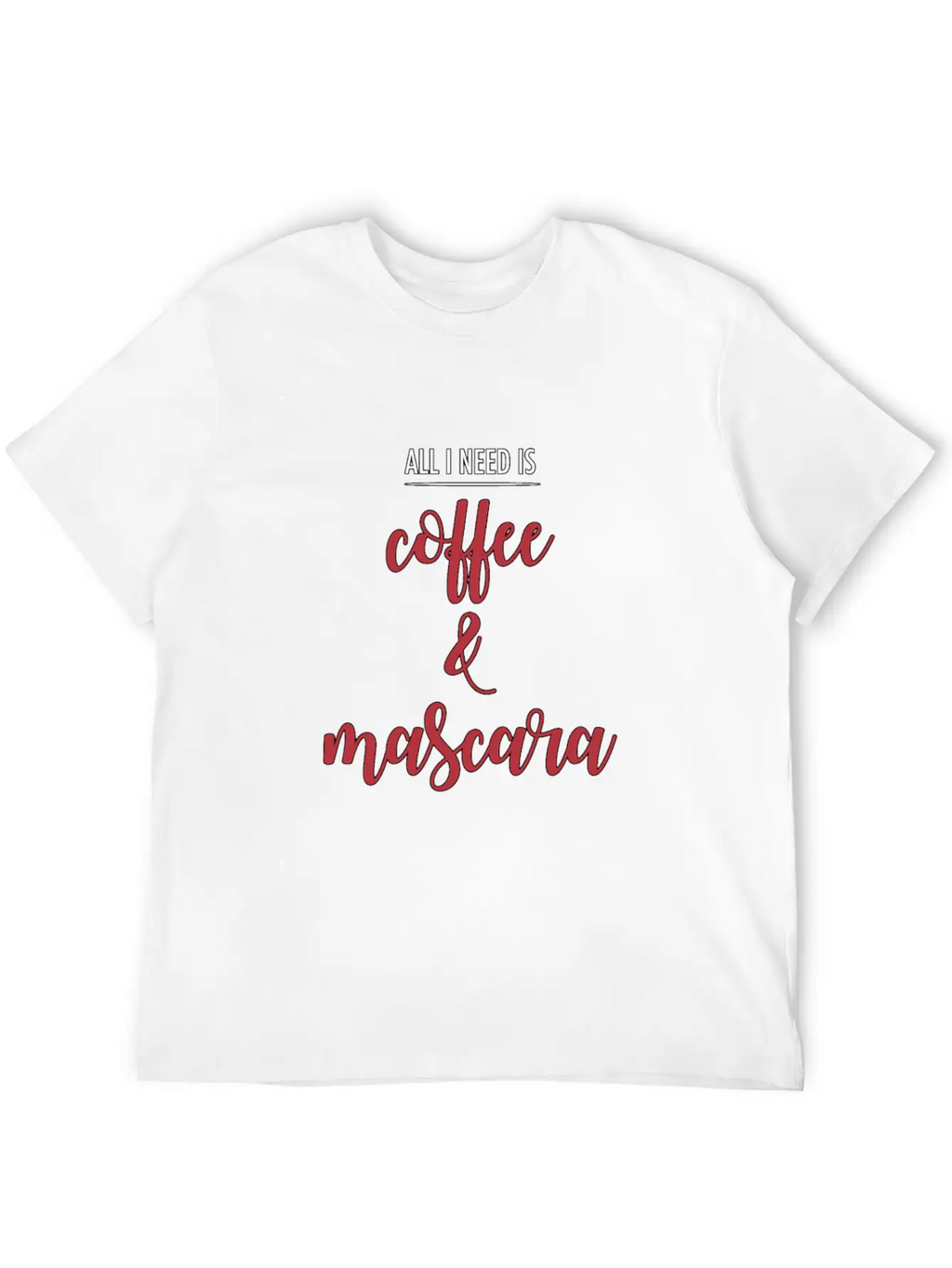 Coffee And Mascara - Makeup - Total Basics Unisex Short Sleeve Soft Cotton T-Shirt – Casual Everyday Wear