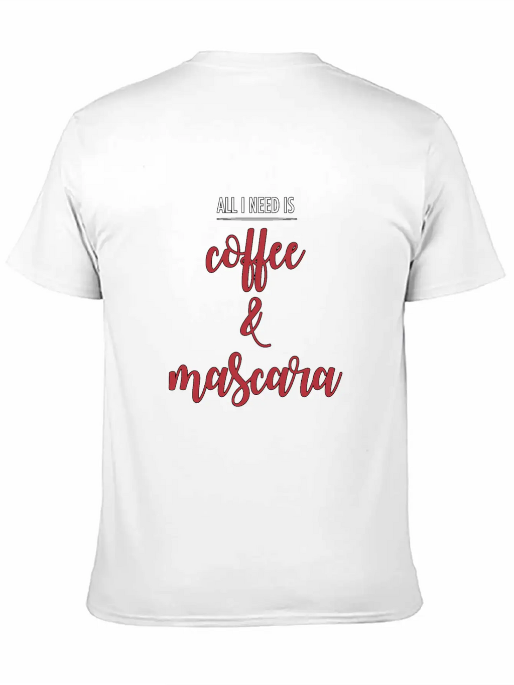 Coffee And Mascara - Makeup - Total Basics Unisex Short Sleeve Soft Cotton T-Shirt – Casual Everyday Wear