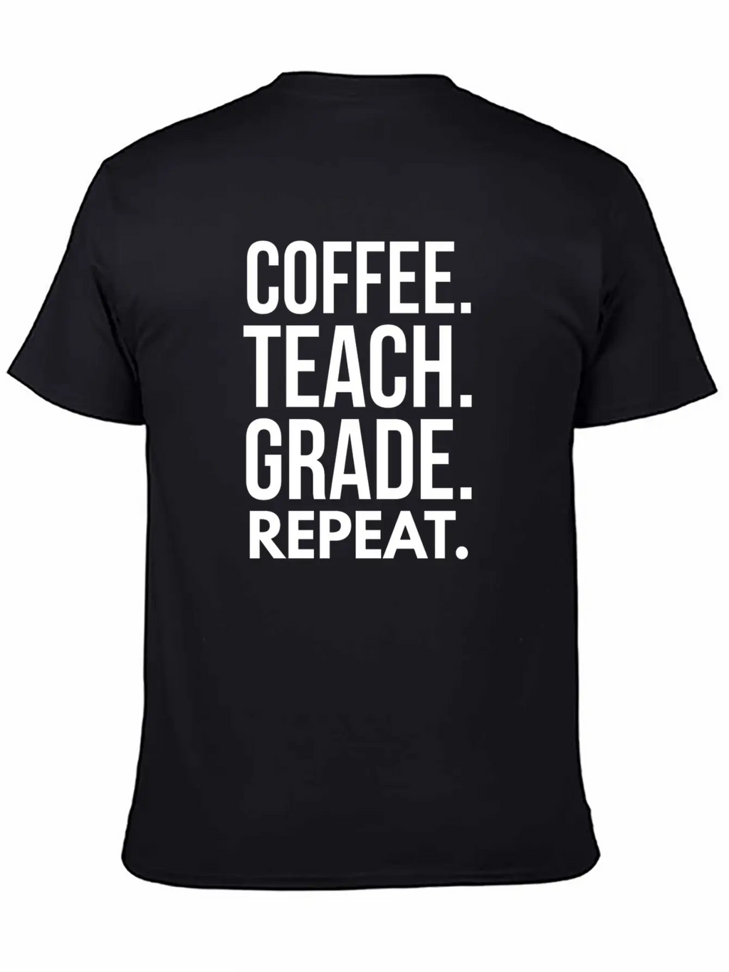 Coffee. Teach. Grade. Repeat. Breathable Soft Cotton T-Shirt – Timeless Casual Look