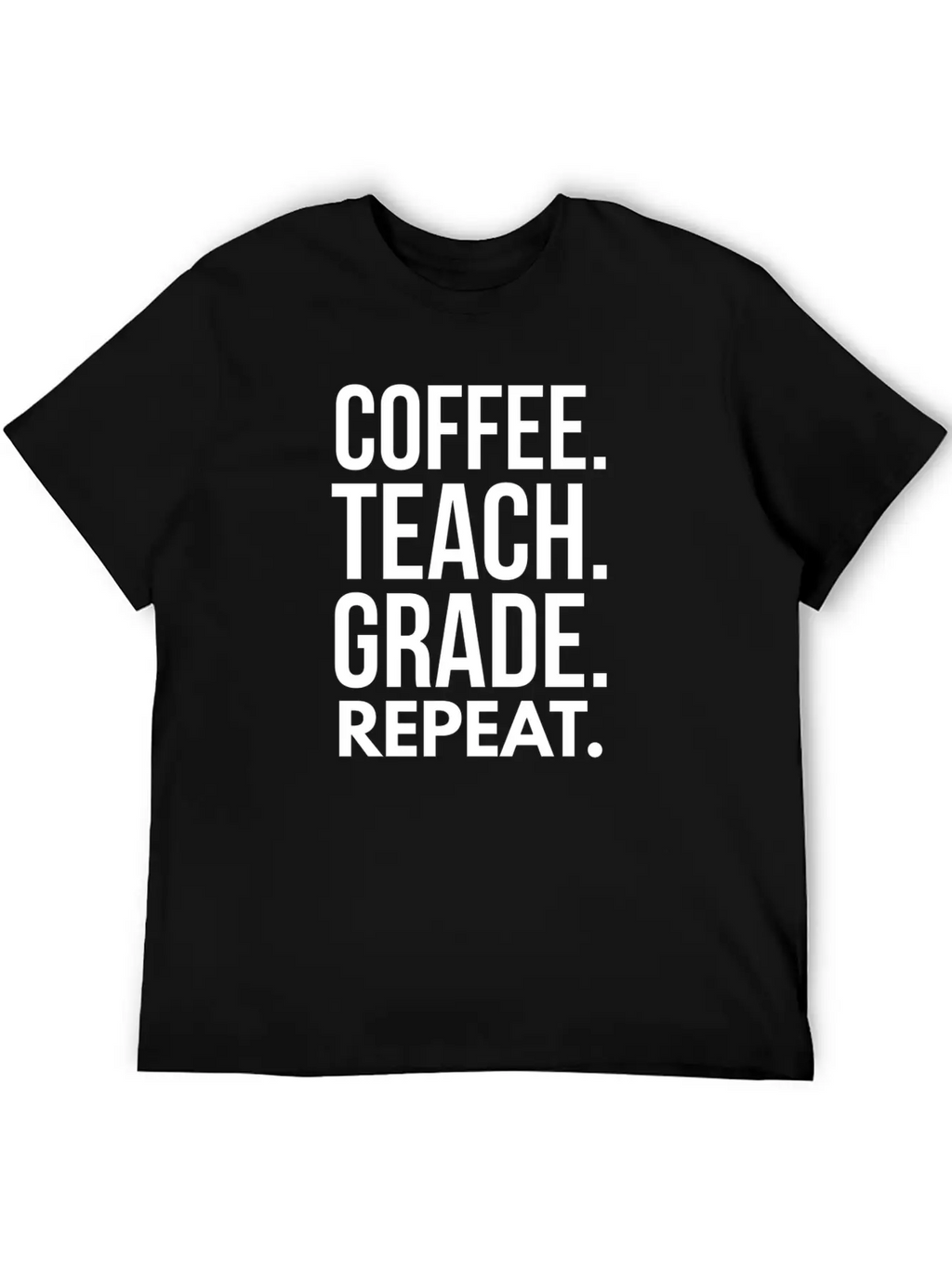 Coffee. Teach. Grade. Repeat. Breathable Soft Cotton T-Shirt – Timeless Casual Look