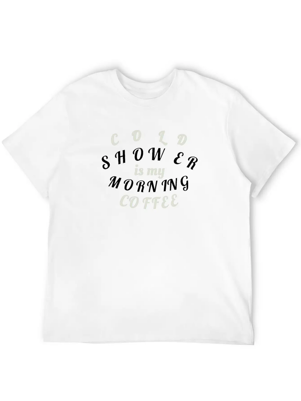 Cold Shower Is My Morning Coffee Unisex Casual T-Shirt – Clean Design For Daily Comfort