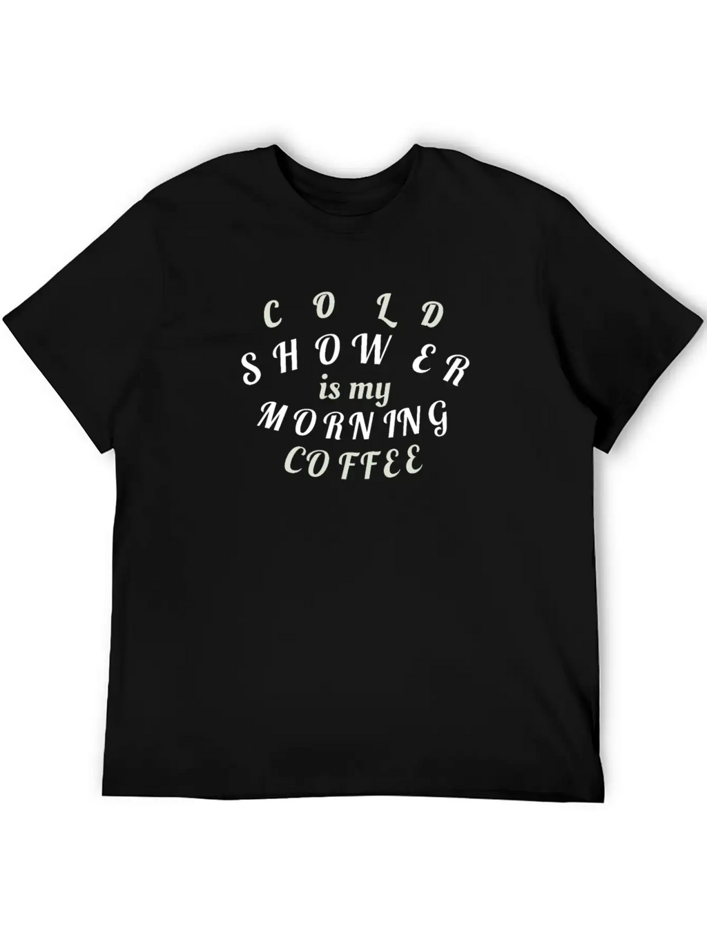 Cold Shower Is My Morning Coffee Unisex Casual T-Shirt – Clean Design For Daily Comfort