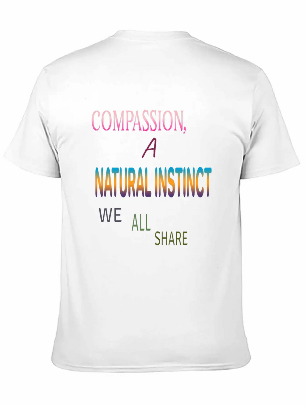Compassion , A Natural Instinct Breathable Soft Cotton T-Shirt – Timeless Casual Look
