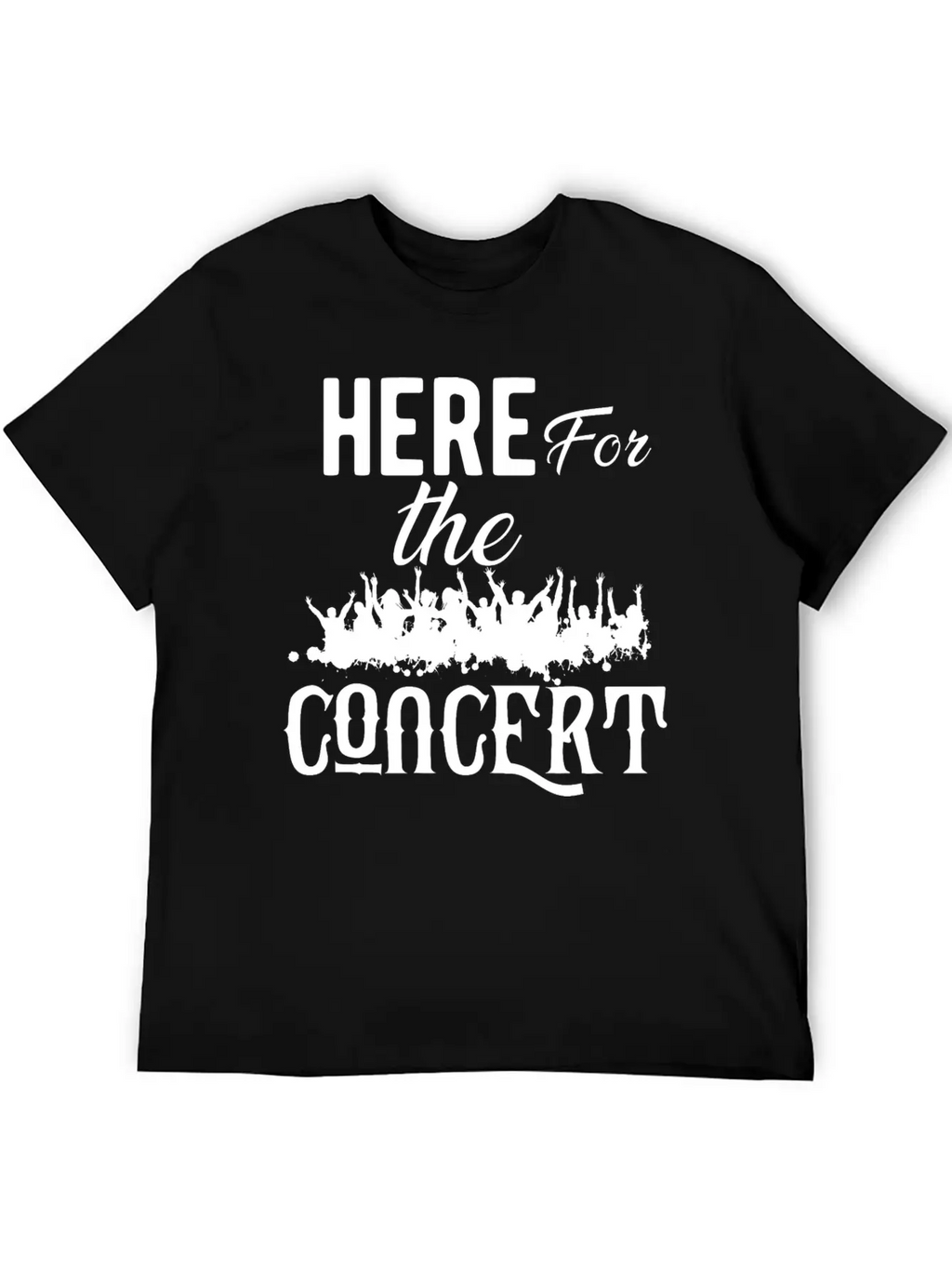 Concert - Here For The Concert Unisex Casual T-Shirt – Clean Design For Daily Comfort