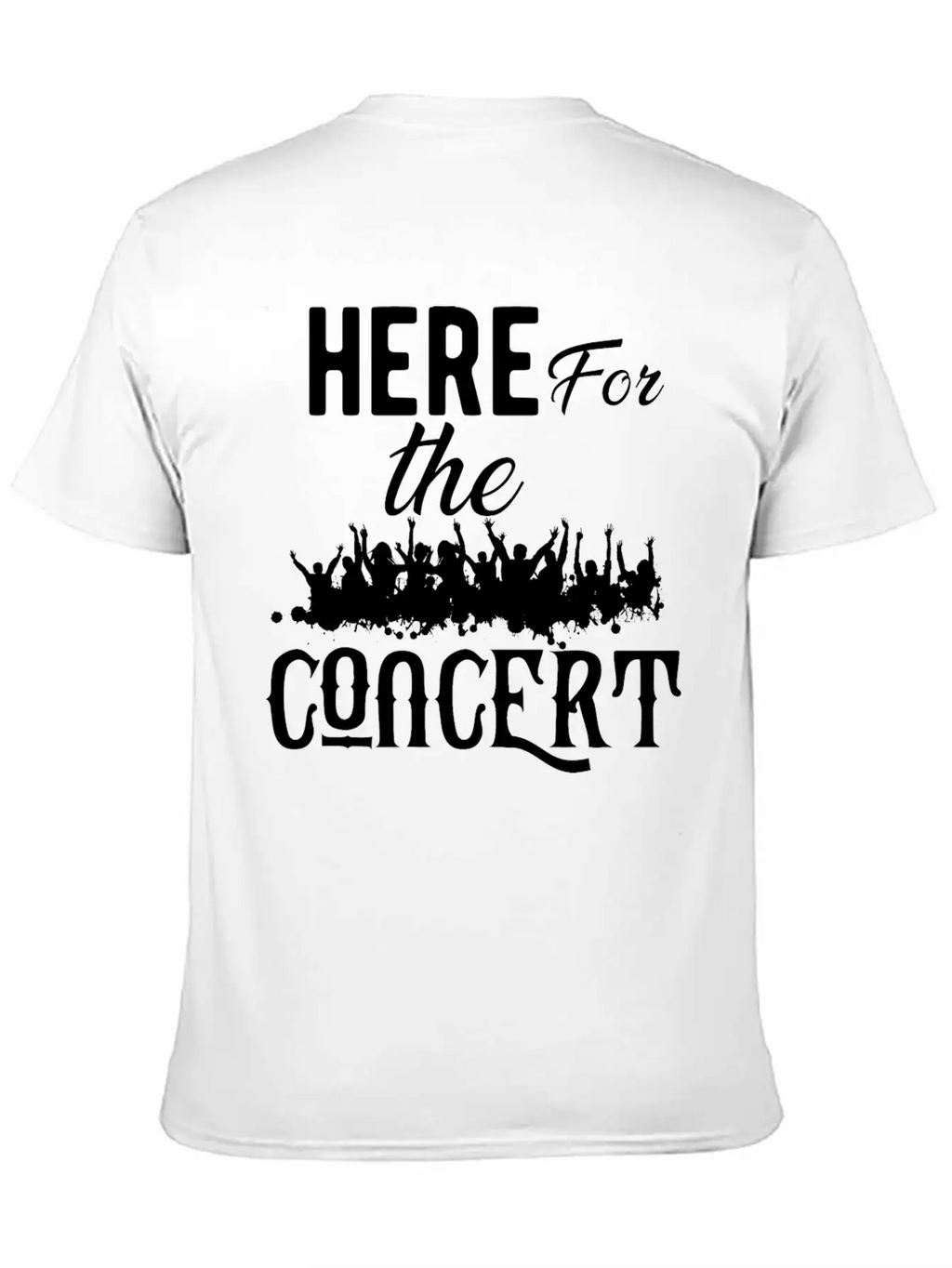 Concert - Here For The Concert Unisex Casual T-Shirt – Clean Design For Daily Comfort