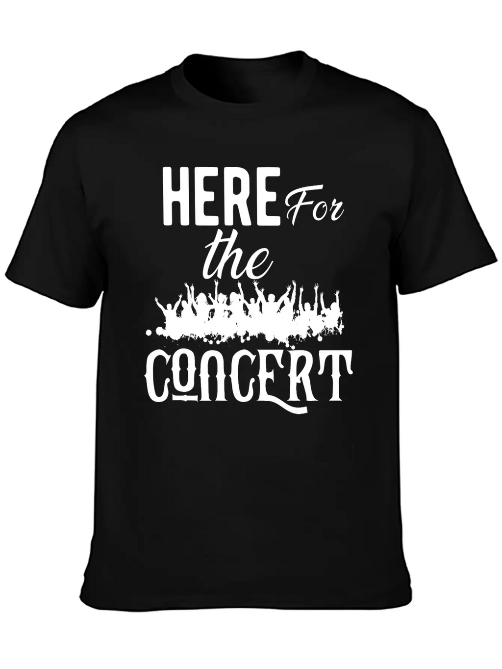 Concert - Here For The Concert Unisex Casual T-Shirt – Clean Design For Daily Comfort