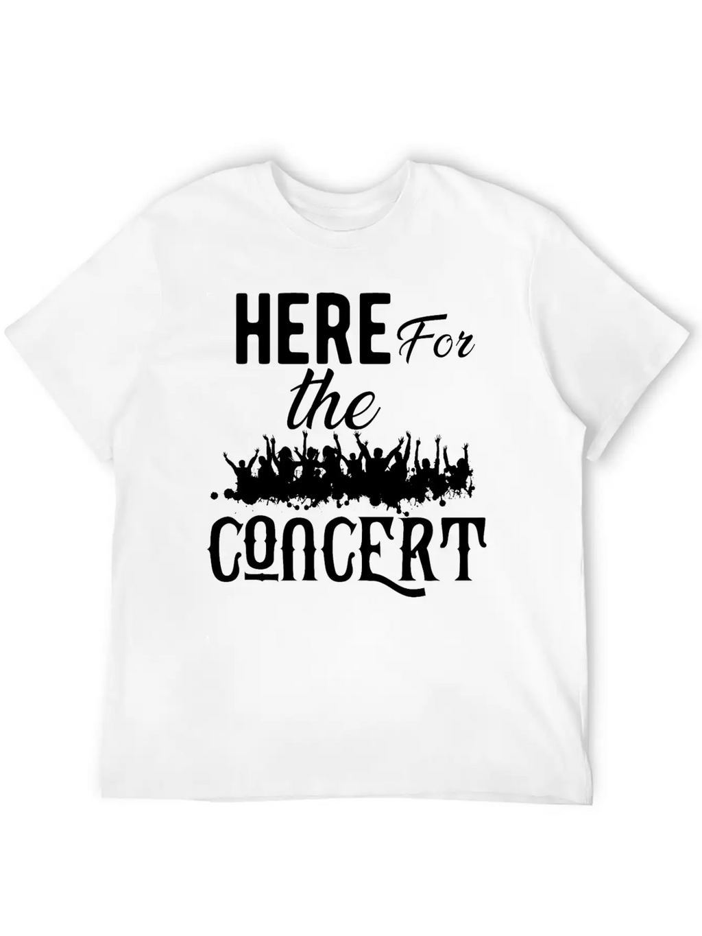Concert - Here For The Concert Unisex Casual T-Shirt – Clean Design For Daily Comfort