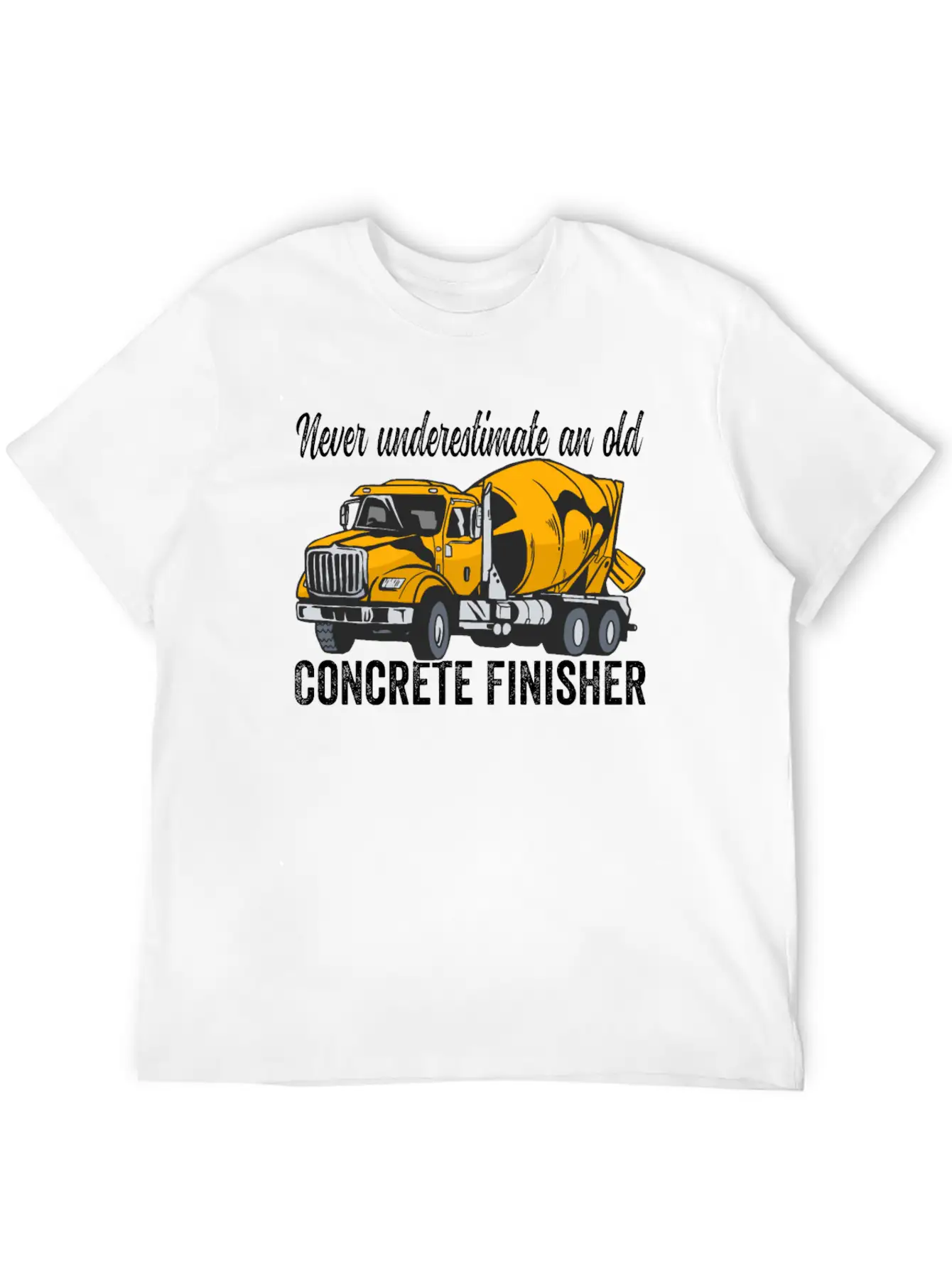 Concrete Finisher Never Underestimate Concrete Casual Graphic T-Shirt – Simple And Comfortable Daily Wear