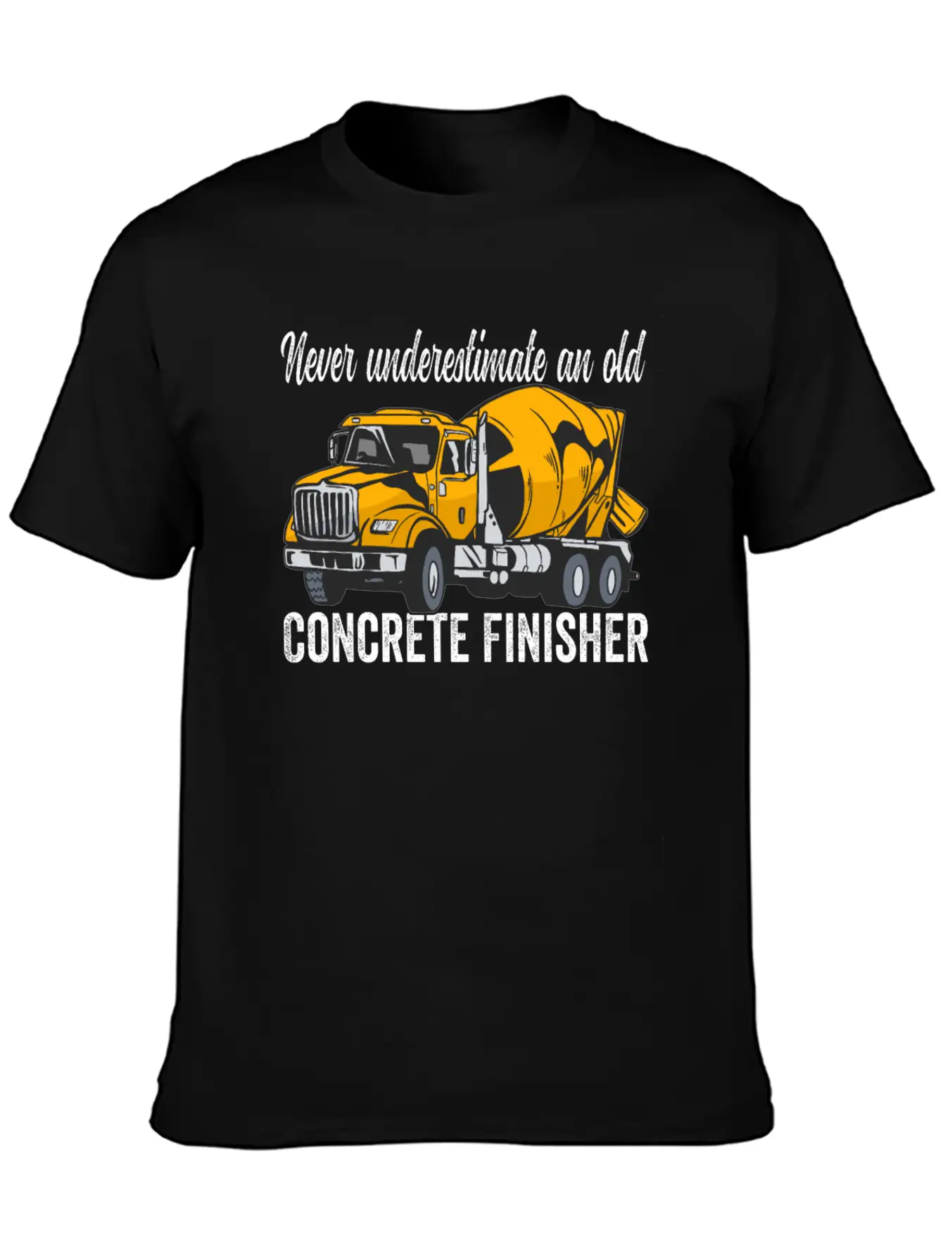 Concrete Finisher Never Underestimate Concrete Casual Graphic T-Shirt – Simple And Comfortable Daily Wear