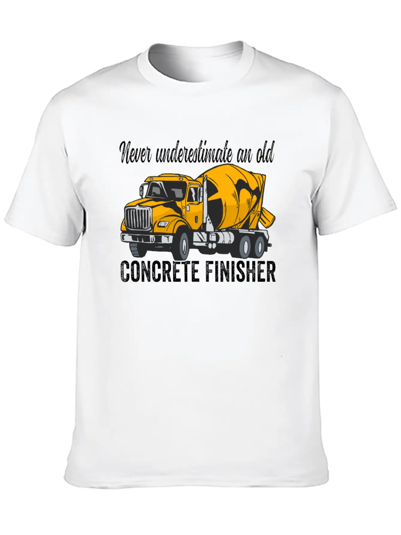 Concrete Finisher Never Underestimate Concrete Casual Graphic T-Shirt – Simple And Comfortable Daily Wear