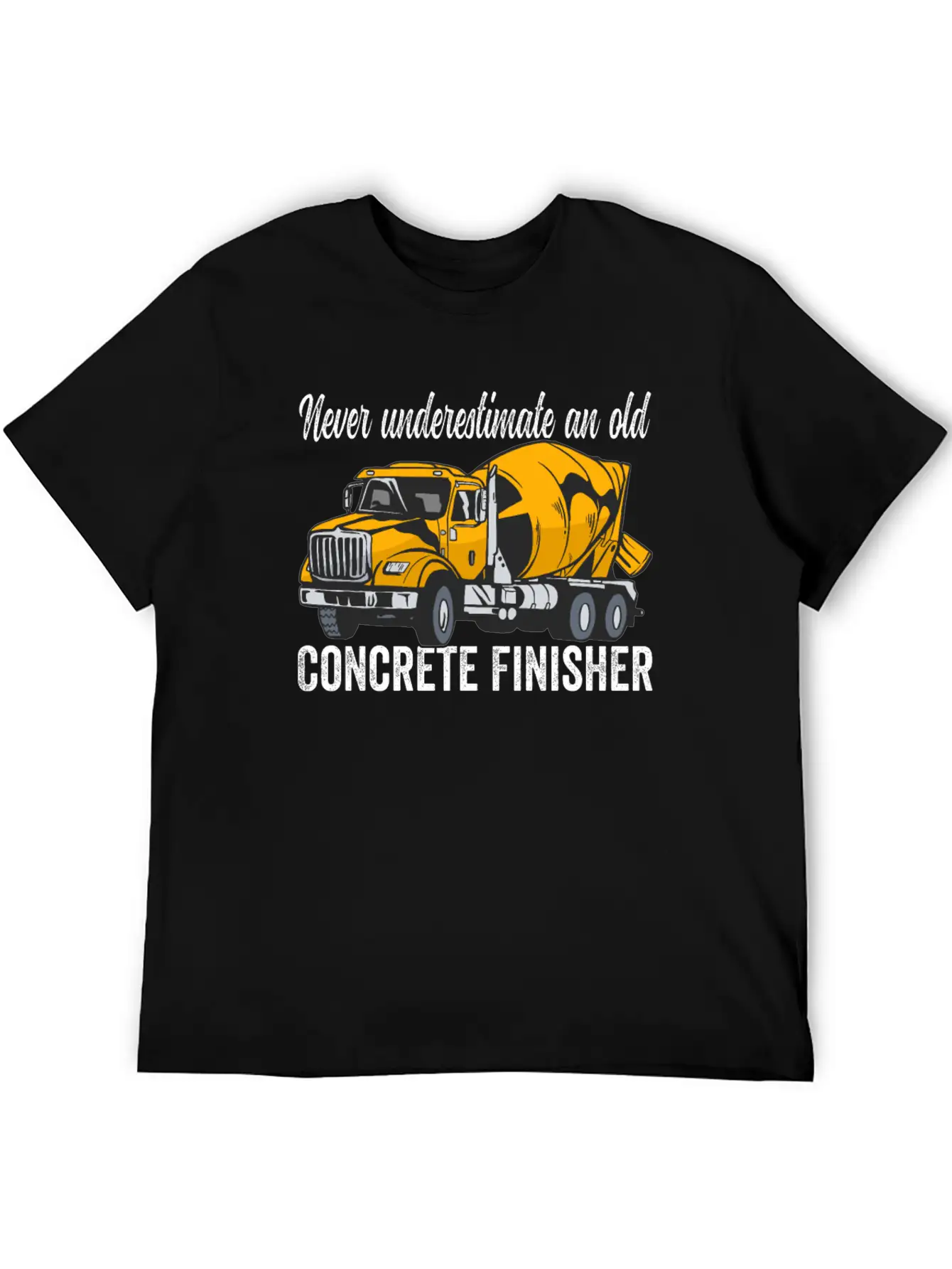 Concrete Finisher Never Underestimate Concrete Casual Graphic T-Shirt – Simple And Comfortable Daily Wear