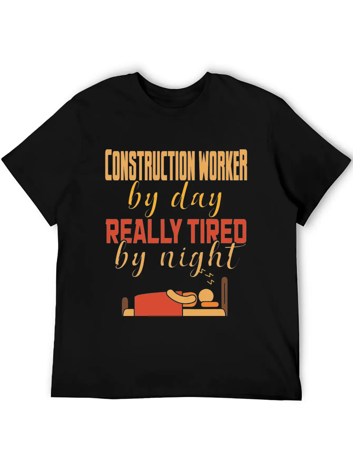 Construction Worker By Day Really Tired By Night Unisex Casual T-Shirt – Clean Design For Daily Comfort