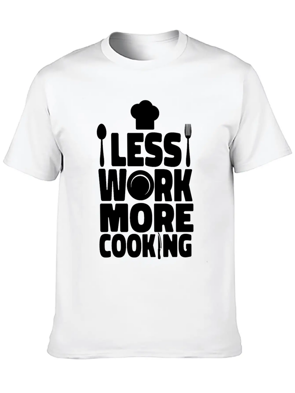 Cooking Cook Kitchen Chef Less Casual Graphic T-Shirt – Simple And Comfortable Daily Wear