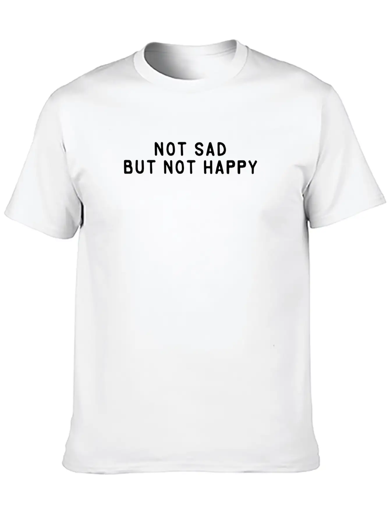 Cool Shirt "not Sad But Not Happy" Gift Idea Unisex Short Sleeve Soft Cotton T-Shirt – Casual Everyday Wear