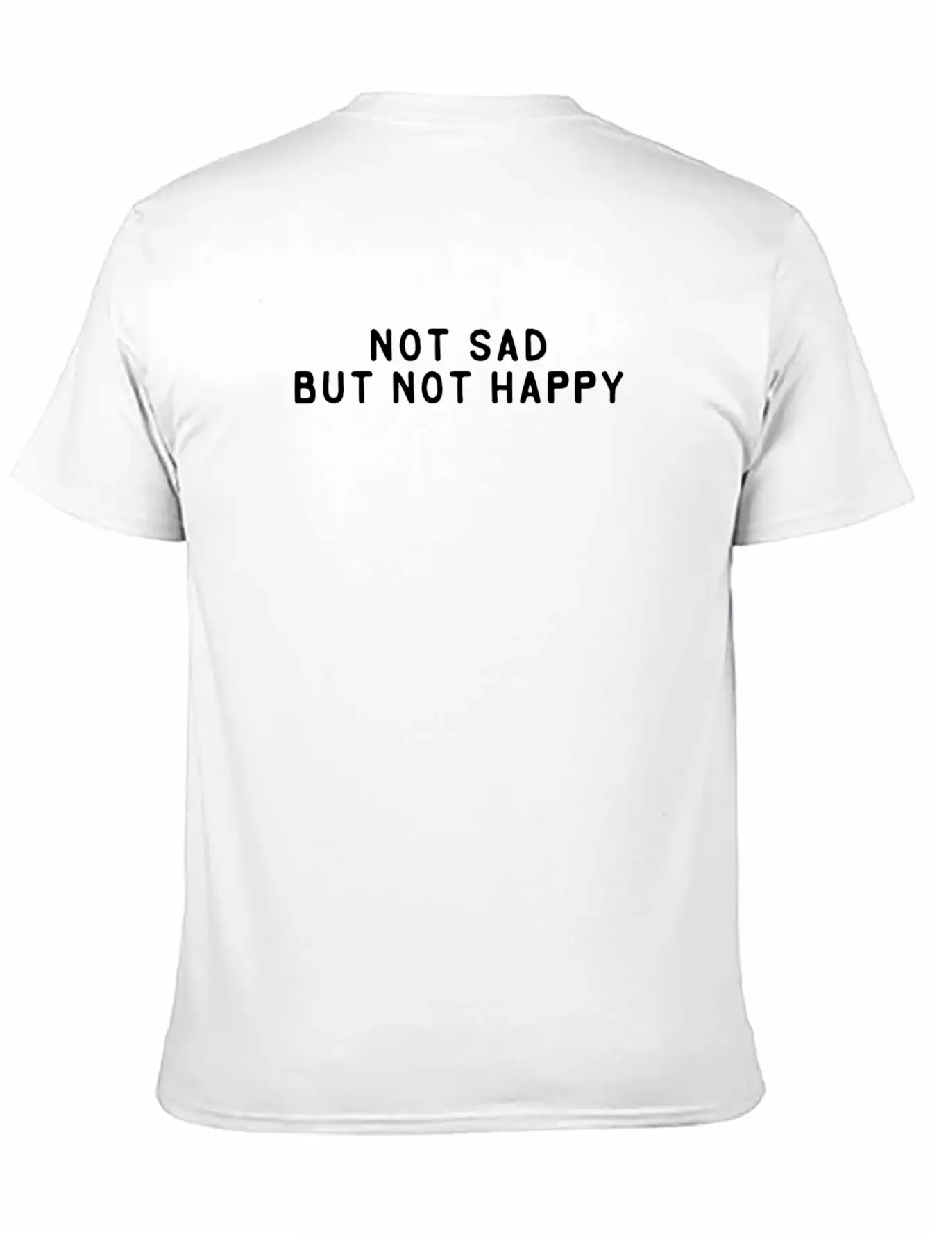 Cool Shirt "not Sad But Not Happy" Gift Idea Unisex Short Sleeve Soft Cotton T-Shirt – Casual Everyday Wear