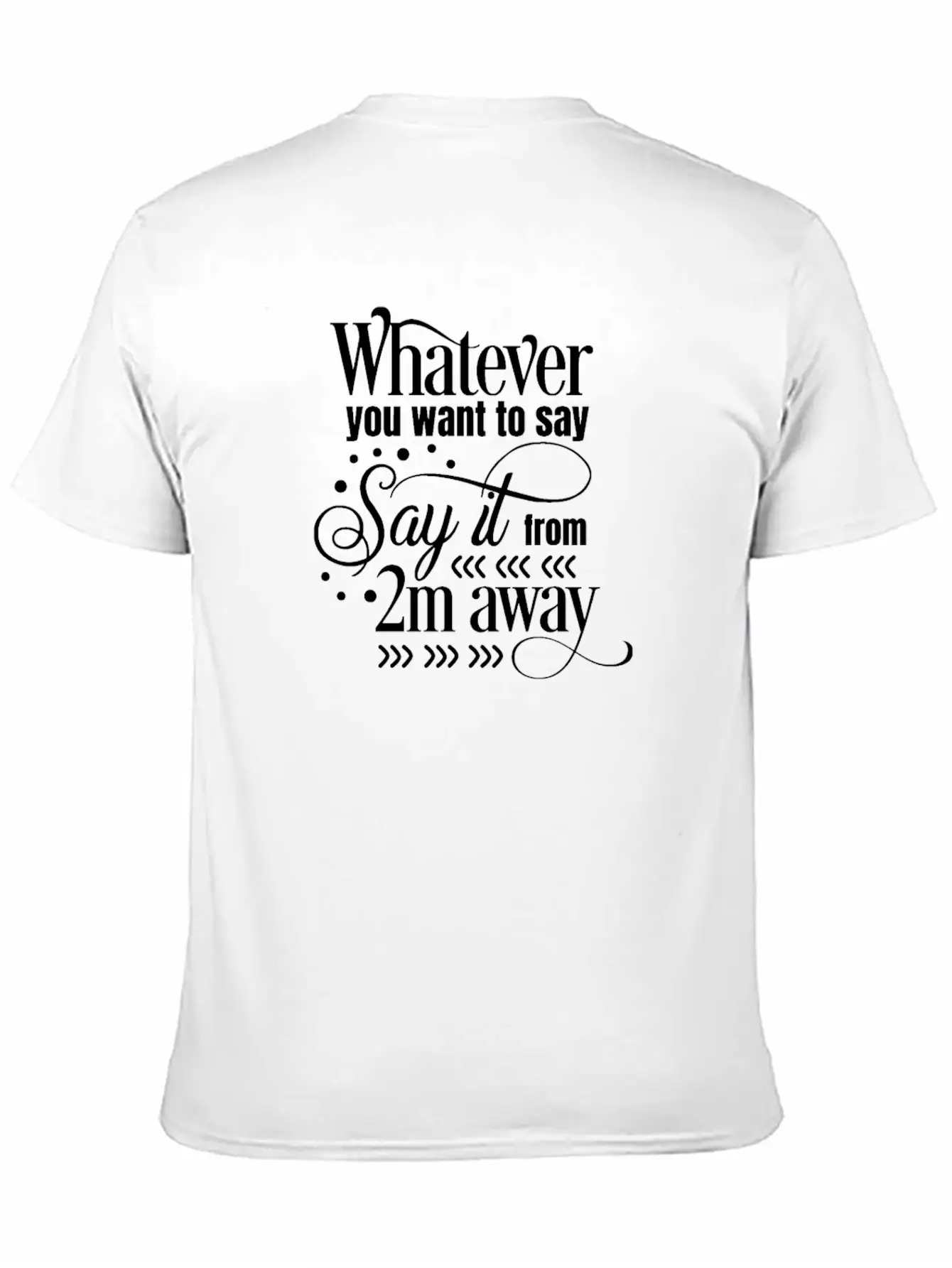 Coronavirus Quarantine Whatever You Want To Say Unisex Casual T-Shirt – Clean Design For Daily Comfort