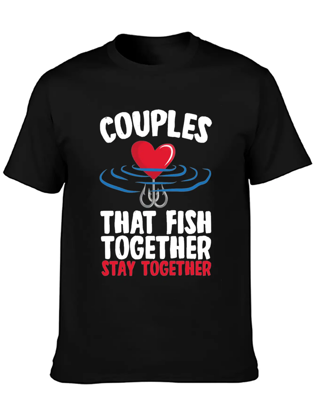 Couple That Fish Together Fishing Essential Cotton Tee For Daily Outfits – Unisex Style