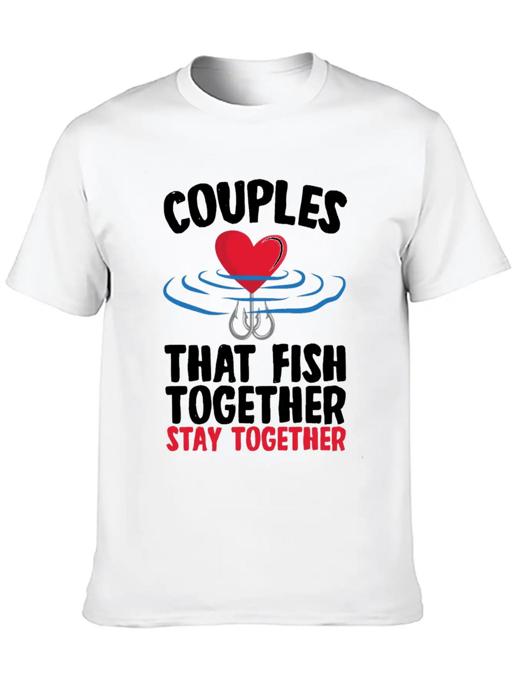 Couple That Fish Together Fishing Essential Cotton Tee For Daily Outfits – Unisex Style