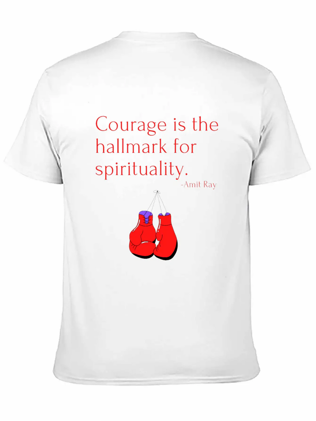 Courage Is The Hallmark For Spirituality Amit Ray Casual Graphic T-Shirt – Simple And Comfortable Daily Wear