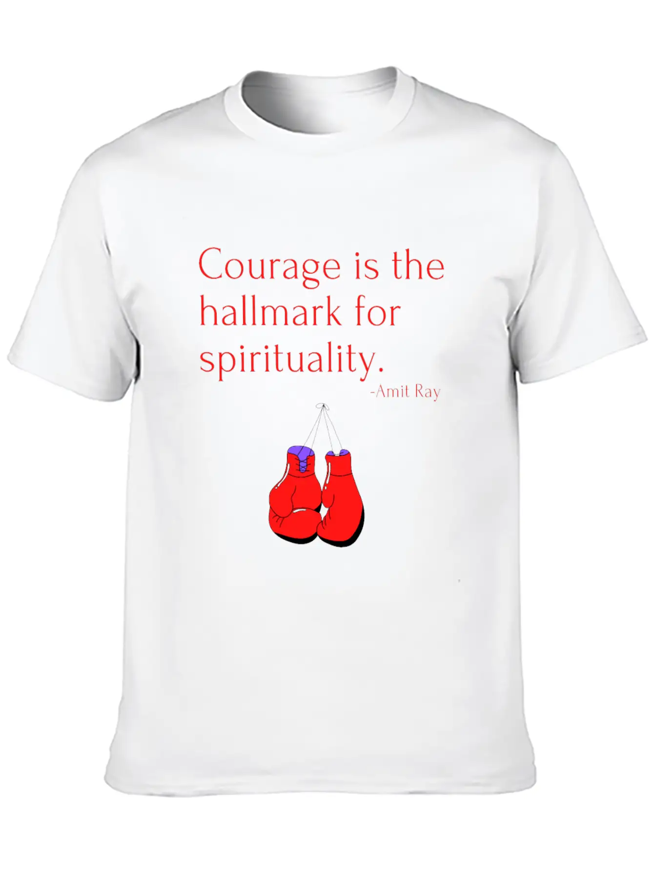 Courage Is The Hallmark For Spirituality Amit Ray Casual Graphic T-Shirt – Simple And Comfortable Daily Wear