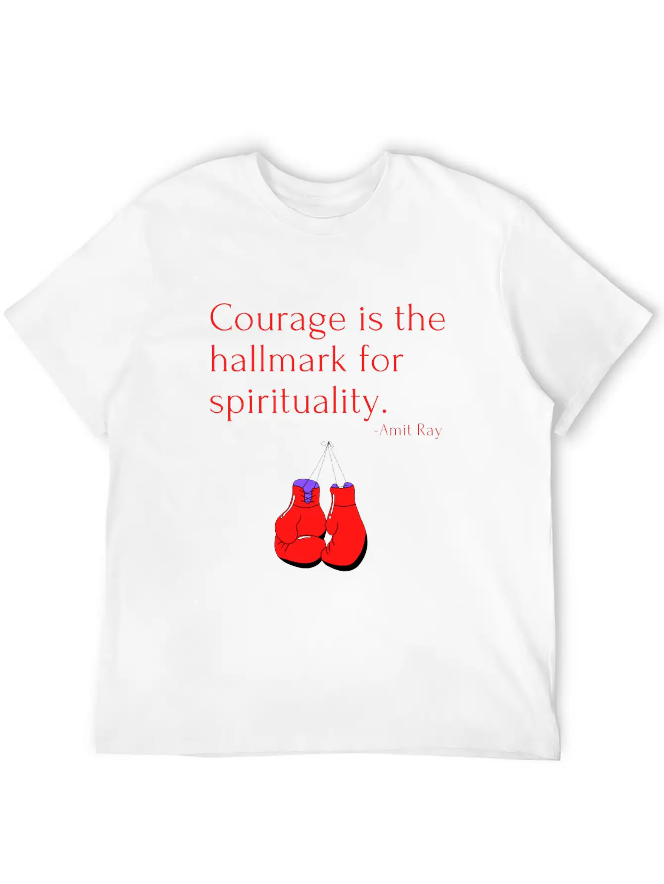 Courage Is The Hallmark For Spirituality Amit Ray Casual Graphic T-Shirt – Simple And Comfortable Daily Wear