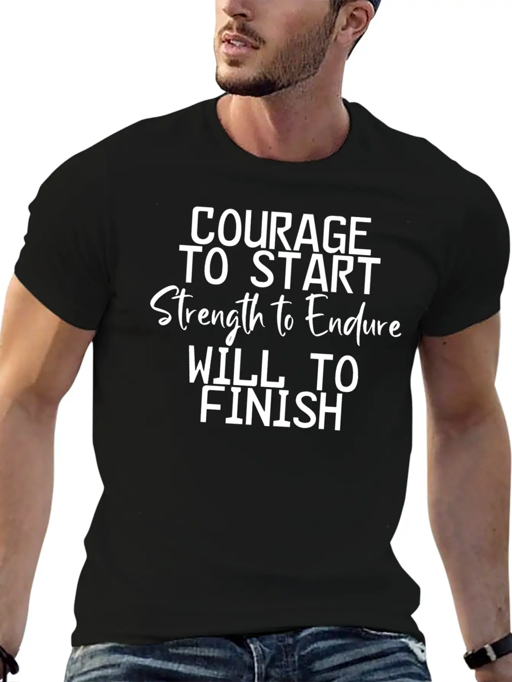 Courage To Start, Strength Endure, Will To Finish4 Breathable Soft Cotton T-Shirt – Timeless Casual Look