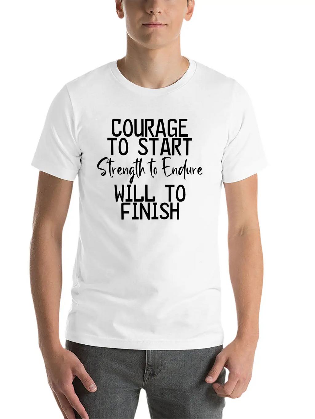 Courage To Start, Strength Endure, Will To Finish4 Breathable Soft Cotton T-Shirt – Timeless Casual Look