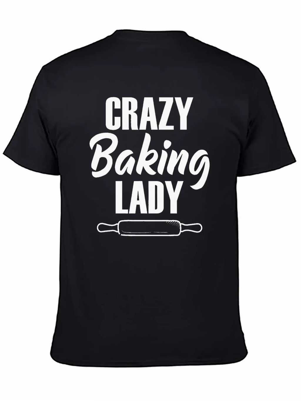 Crazy Baking Lady Baker Baking Lover Pastry Chef Unisex Casual T-Shirt – Clean Design For Daily Comfort