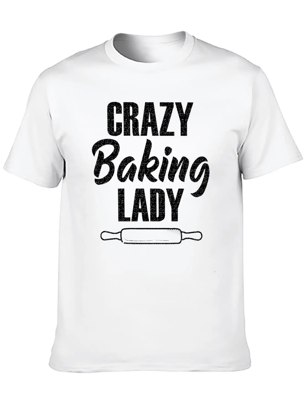 Crazy Baking Lady Baker Baking Lover Pastry Chef Unisex Casual T-Shirt – Clean Design For Daily Comfort