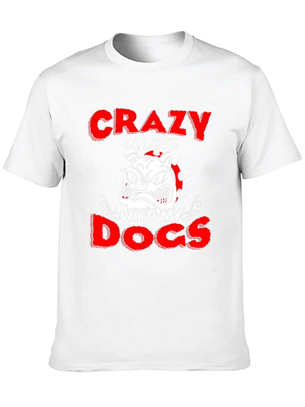 Crazy In Love With My Dogs T Shirt Stylish Everyday T-Shirt – Unisex Basic Cotton Tee