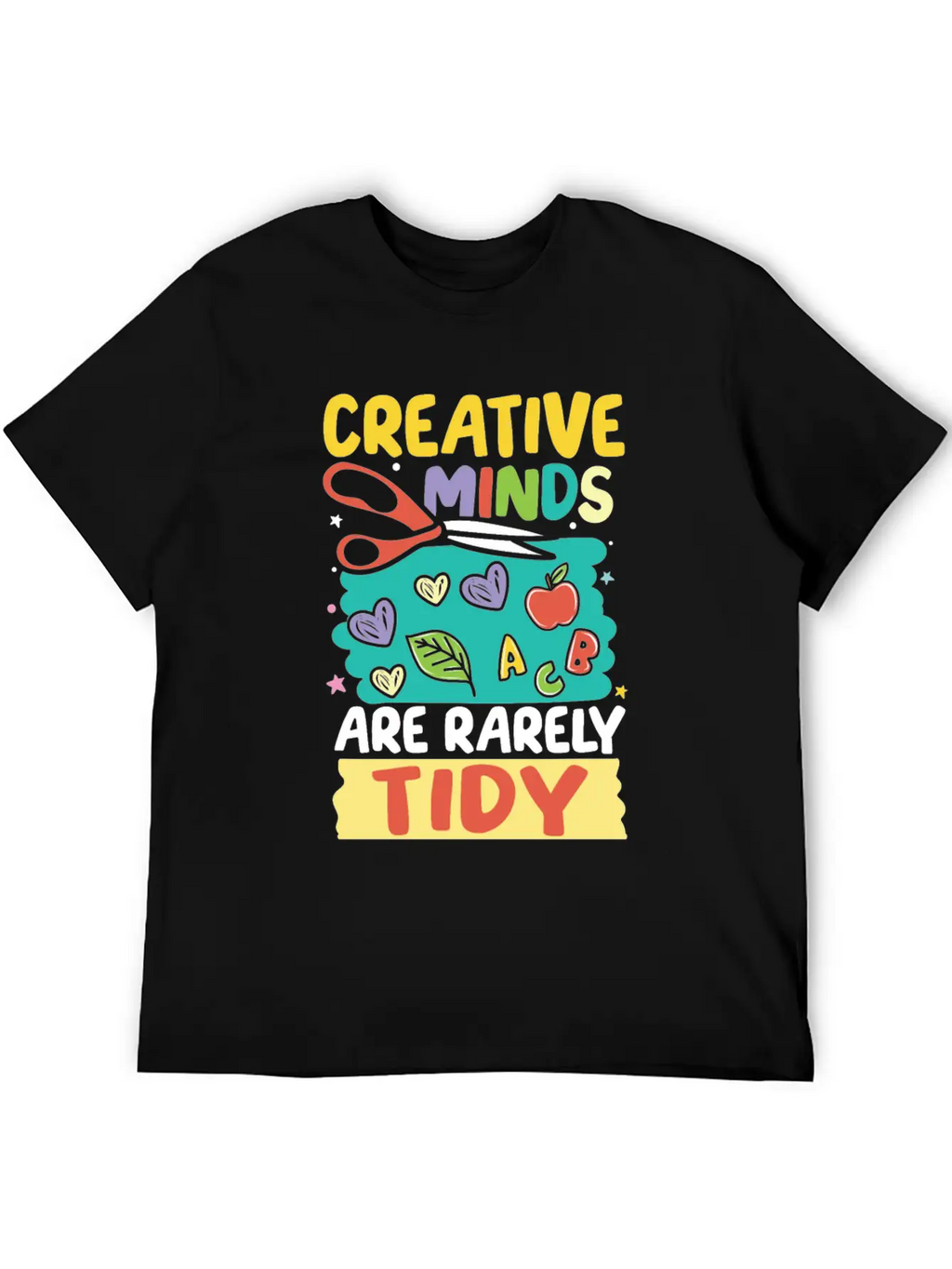Creative Minds Are Rarely Tidy For A Scrapbooker Unisex Casual T-Shirt – Clean Design For Daily Comfort