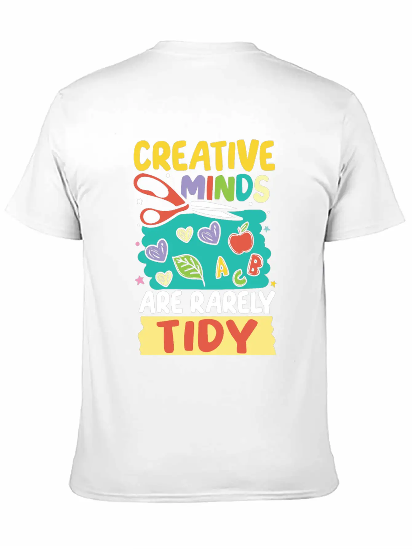 Creative Minds Are Rarely Tidy For A Scrapbooker Unisex Casual T-Shirt – Clean Design For Daily Comfort