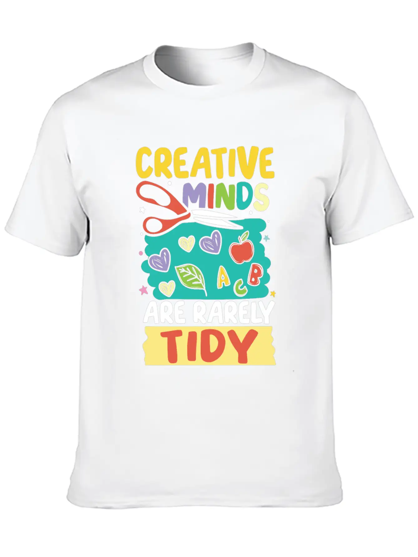Creative Minds Are Rarely Tidy For A Scrapbooker Unisex Casual T-Shirt – Clean Design For Daily Comfort