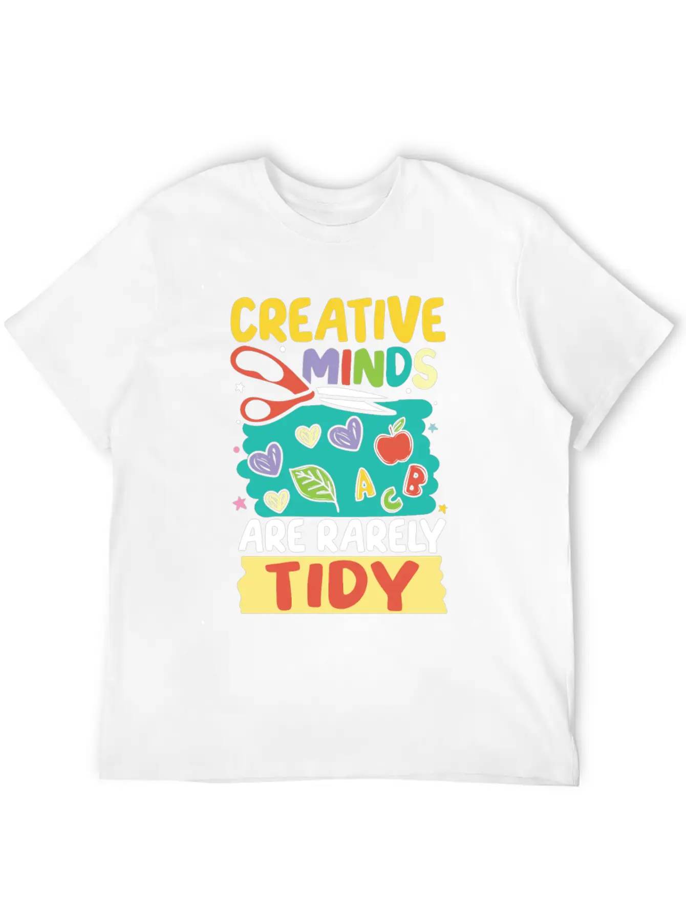 Creative Minds Are Rarely Tidy For A Scrapbooker Unisex Casual T-Shirt – Clean Design For Daily Comfort