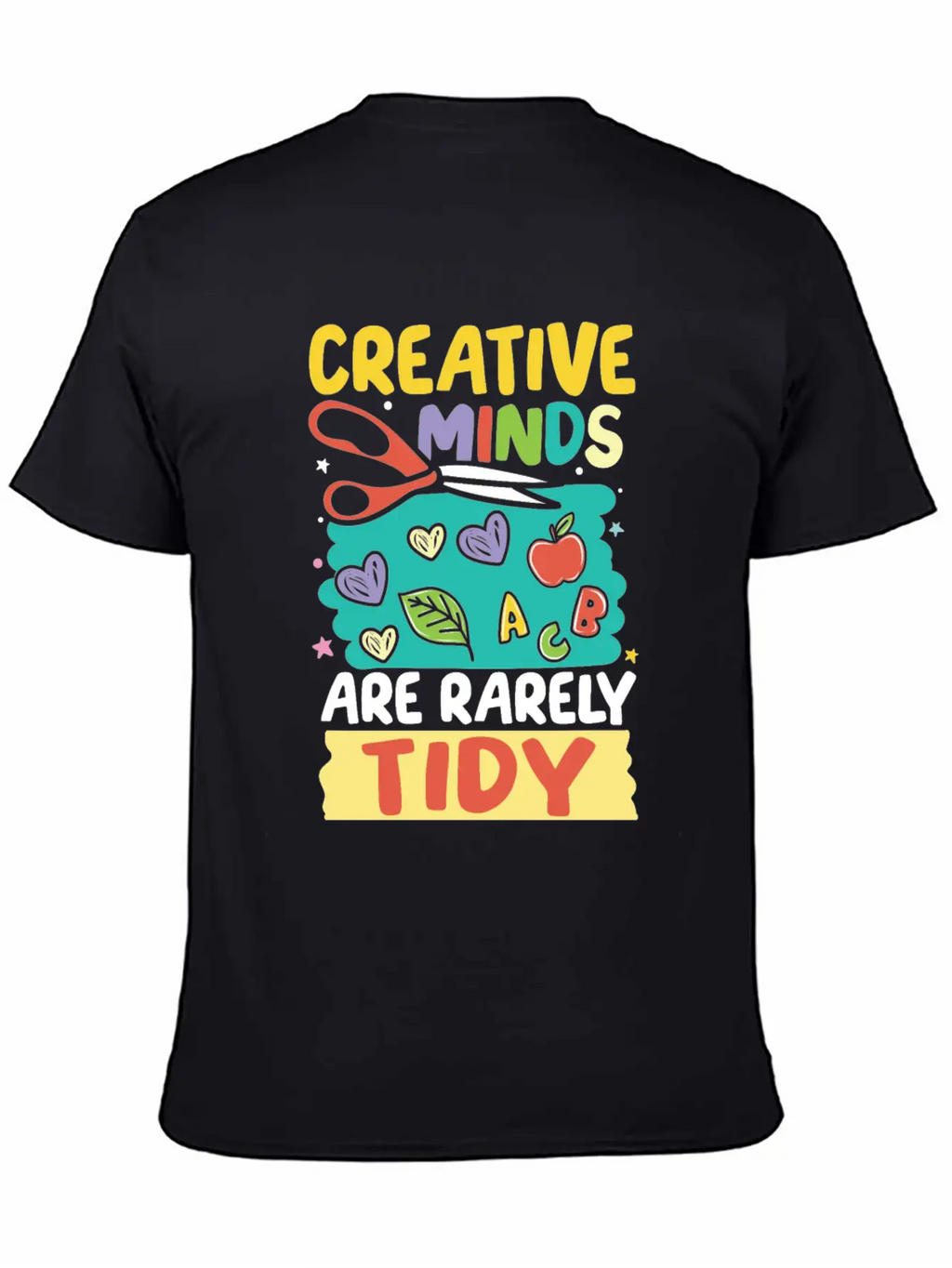 Creative Minds Are Rarely Tidy For A Scrapbooker Unisex Casual T-Shirt – Clean Design For Daily Comfort