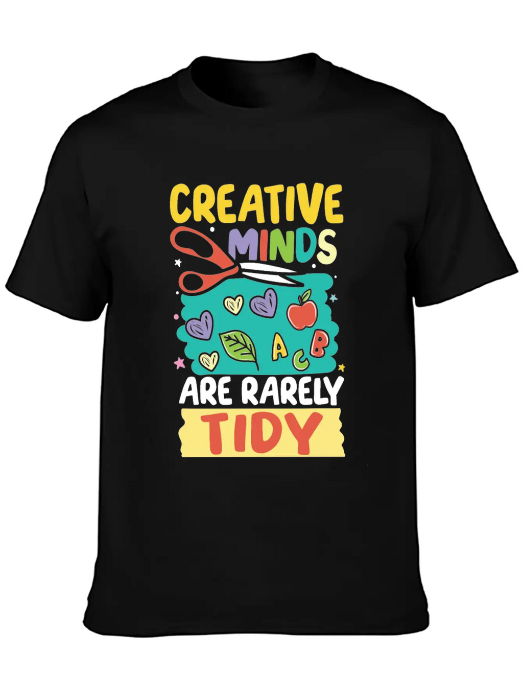 Creative Minds Are Rarely Tidy For A Scrapbooker Unisex Casual T-Shirt – Clean Design For Daily Comfort