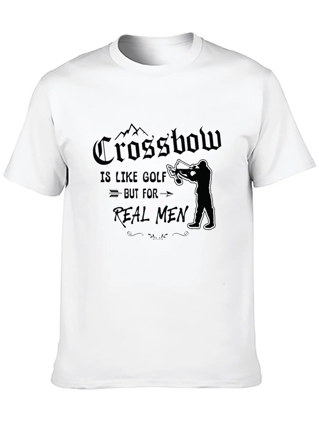 Crossbow Is Like Golf For Real Men Archery Archer Unisex Short Sleeve Soft Cotton T-Shirt – Casual Everyday Wear