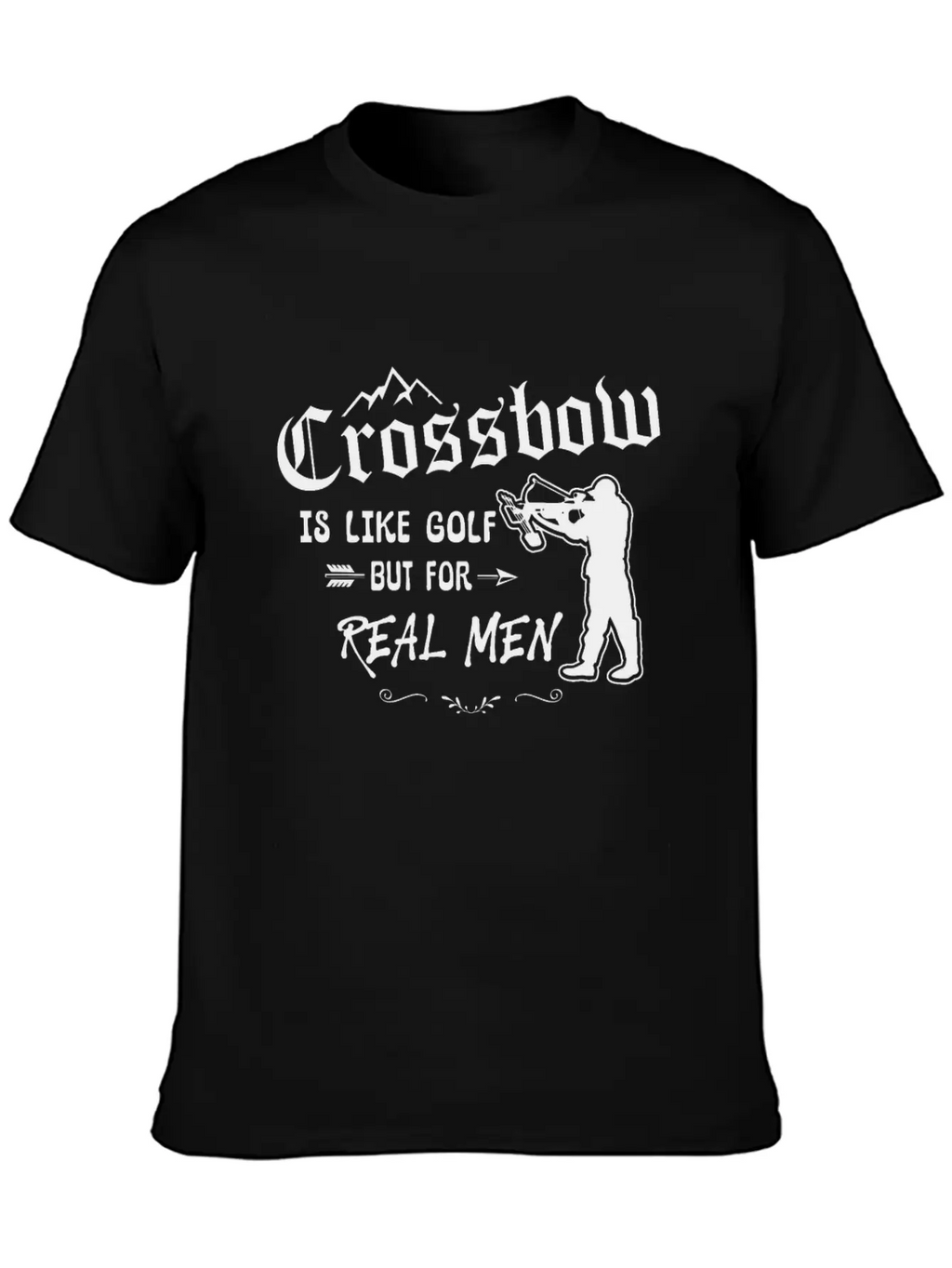 Crossbow Is Like Golf For Real Men Archery Archer Unisex Short Sleeve Soft Cotton T-Shirt – Casual Everyday Wear