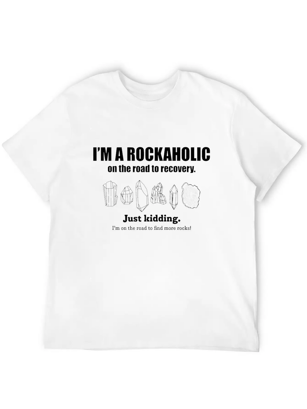 Crystal Rockaholic For Rock Collectors Breathable Soft Cotton T-Shirt – Timeless Casual Look