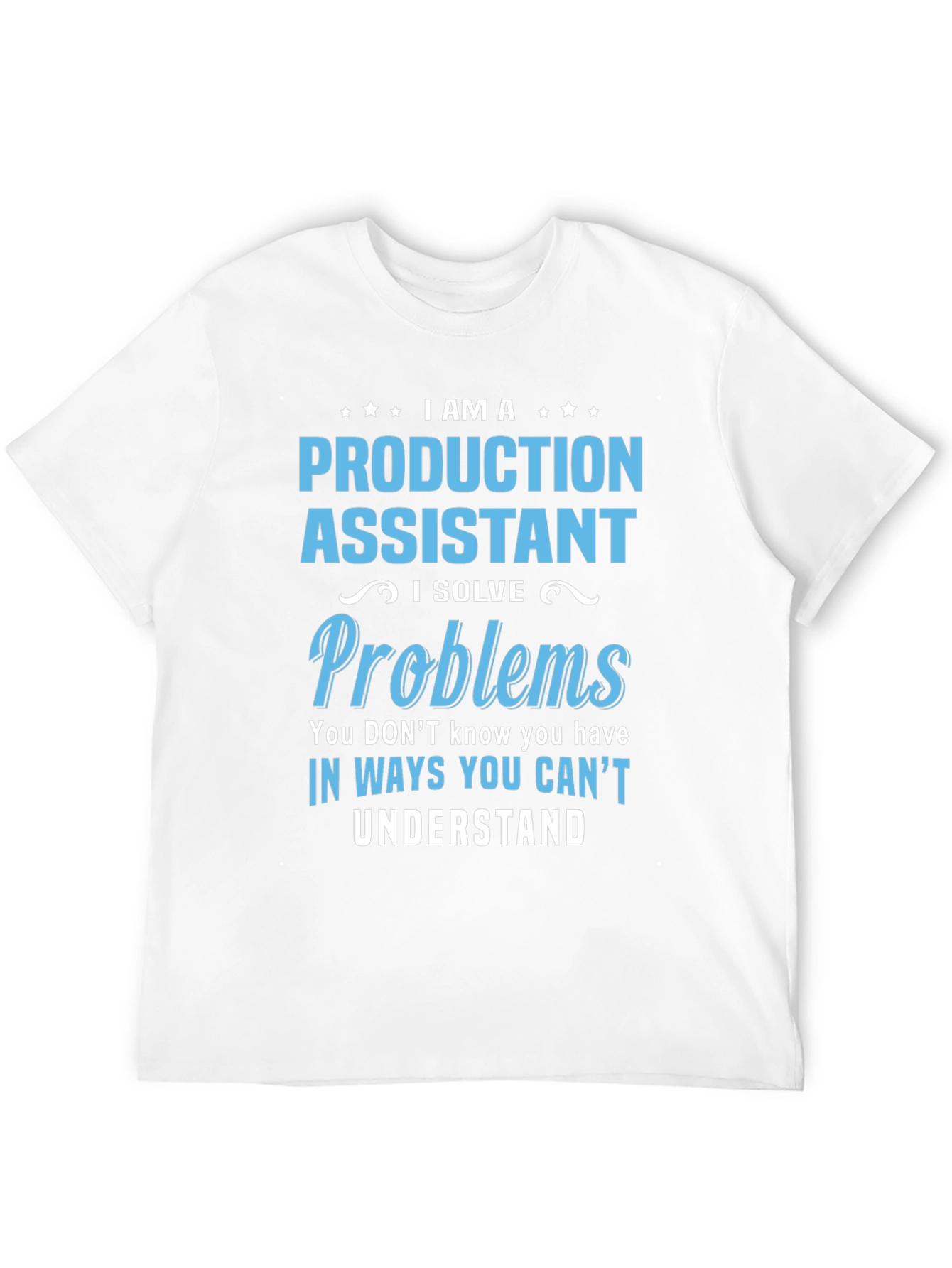 Production Assistant - Problem Solver T-Shirt