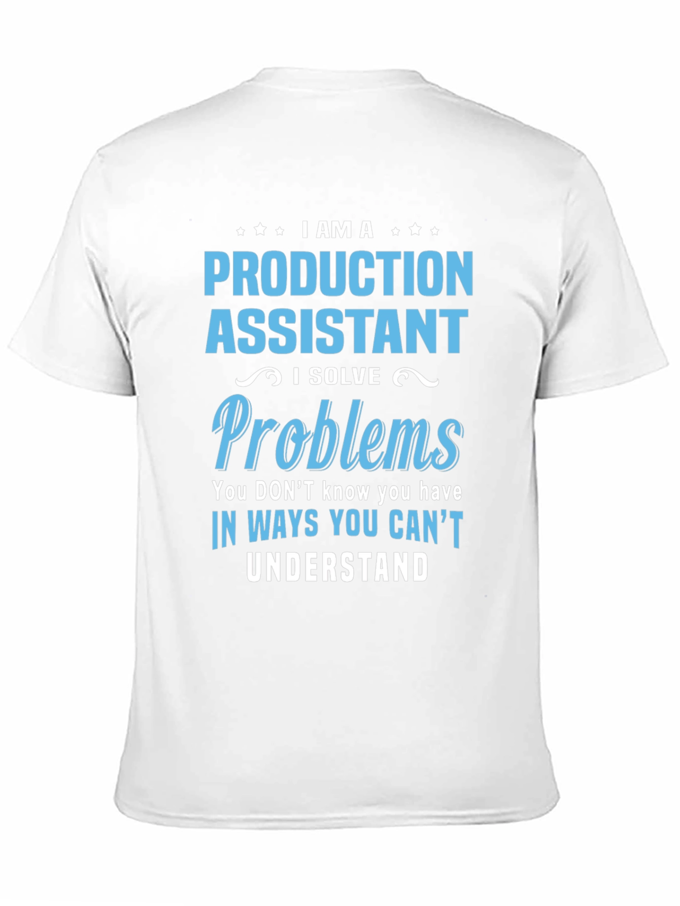 Production Assistant - Problem Solver T-Shirt