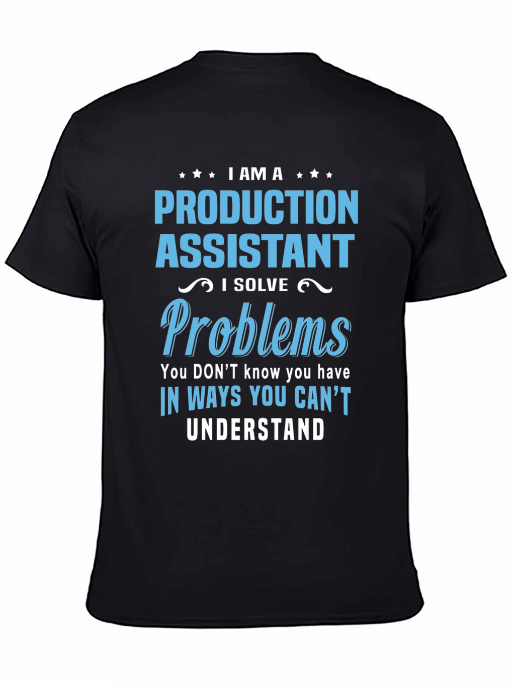 Production Assistant - Problem Solver T-Shirt