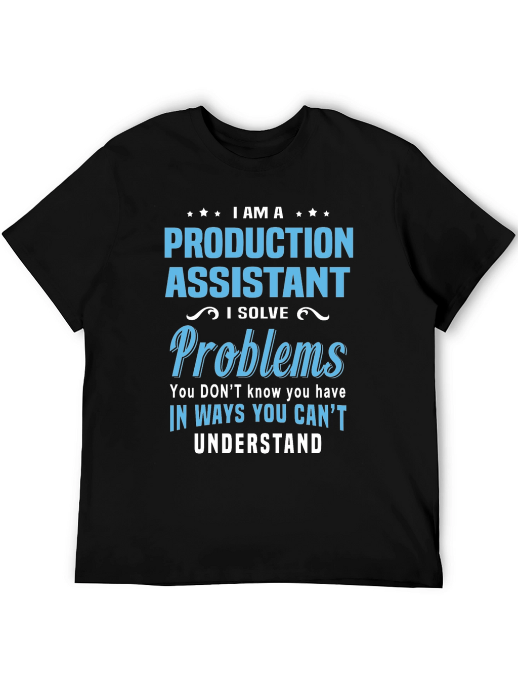 Production Assistant - Problem Solver T-Shirt