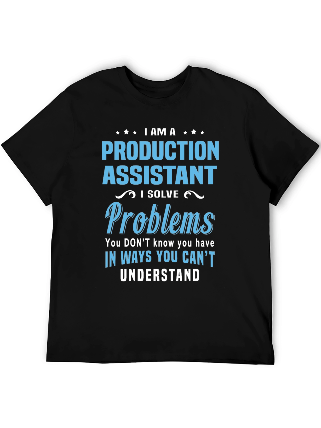 Production Assistant - Problem Solver T-Shirt