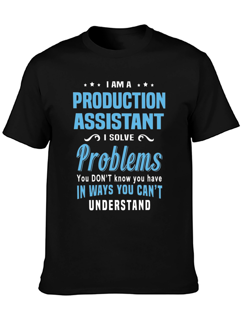 Production Assistant - Problem Solver T-Shirt